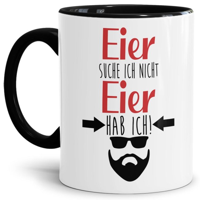 Tasse mit Spruch - Eier suche ich nicht, Eier hab ich - Innen &amp; Henkel Schwarz