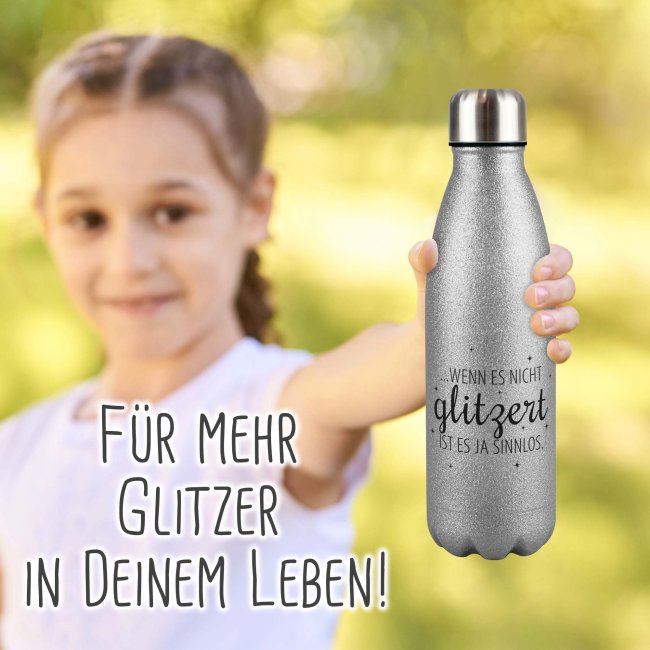 Glitzer-Trinkflasche mit Spruch - Wenn es nicht glitzert, ist es sinnlos - Silber