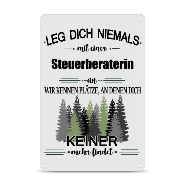 Blechschild - Leg dich niemals - Steuerberaterin - A4