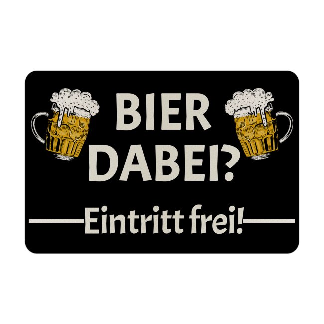 Filz-Fu&szlig;matte mit lustigem Spruch - Bier dabei, Eintritt frei! - 60 x 40 cm