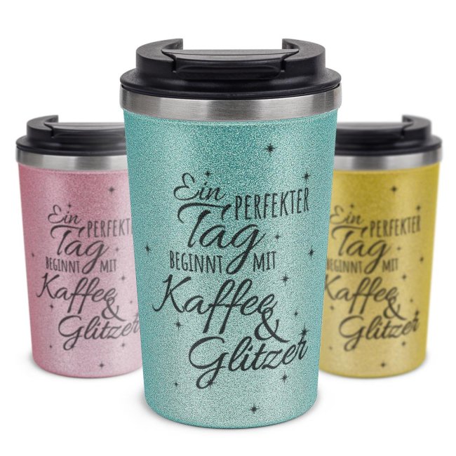 To Go Edelstahlbecher Glitzer - Perfekter Tag beginnt mit Kaffee &amp; Glitzer