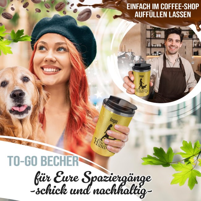 To Go Edelstahlbecher Glitzer - Die mit dem Hund geht - mit Name