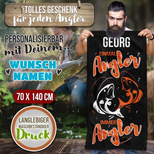 Handtuch mit Name - Einmal Angler, immer Angler - 2 Gr&ouml;&szlig;en