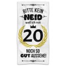 Handtuch mit Spruch - Bitte kein Neid - 20 Jahre - in...