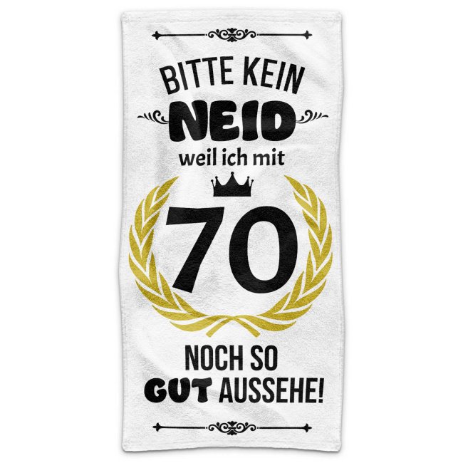 Handtuch mit Spruch - Bitte kein Neid - 70 Jahre - in zwei Gr&ouml;&szlig;en