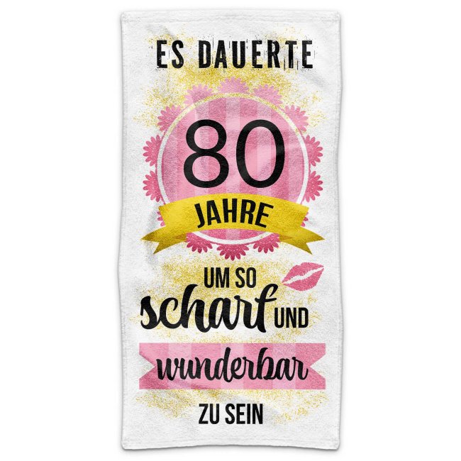 Handtuch mit Spruch - Es dauerte 80 Jahre - in zwei Gr&ouml;&szlig;en