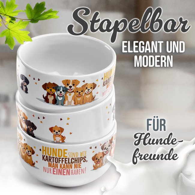 M&uuml;slischale mit Spruch - Hunde sind wie Chips - 500 ml