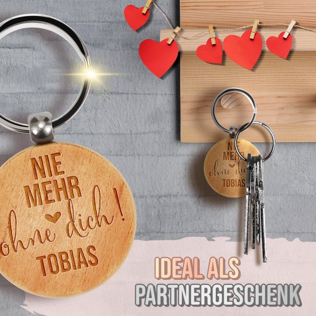 Personalisierter Schl&uuml;sselanh&auml;nger - Nie mehr ohne dich - mit Name - rund aus Echtholz - 45 x 45 mm