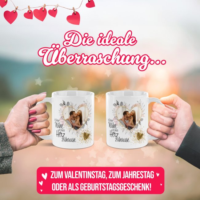 Personalisierte Tasse - In deiner N&auml;he ist mein Herz zuhause - mit Foto