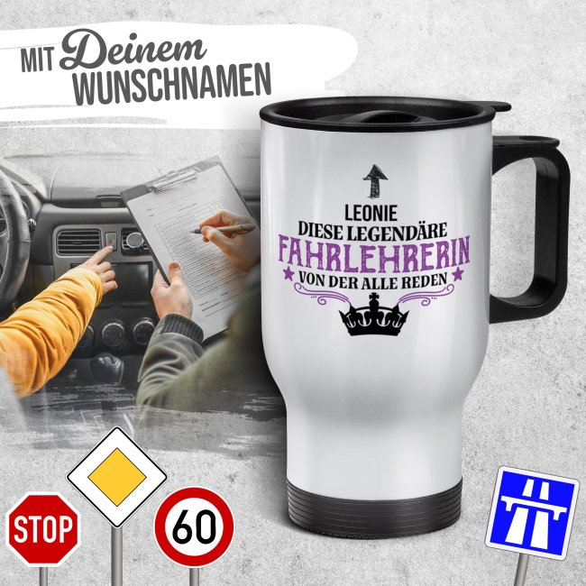 Edelstahl-Thermobecher - Legend&auml;re Fahrlehrerin - mit Name