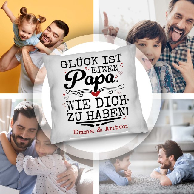 Personalisiertes Kissen - Gl&uuml;ck ist einen Papa wie dich zu haben - mit Name