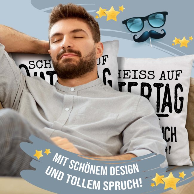 Kissen f&uuml;r Papa - Schei&szlig; auf Vatertag, ich liebe dich jeden Tag