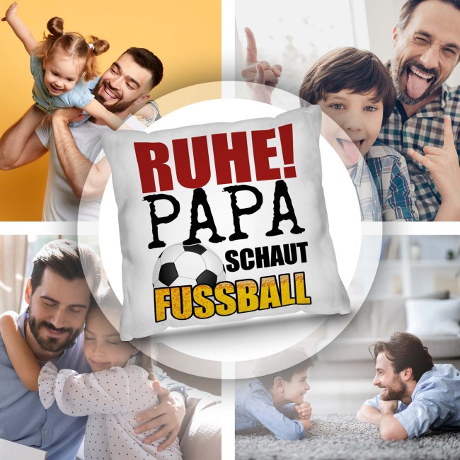 Kissen mit Spruch - Ruhe! Papa schaut Fu&szlig;ball