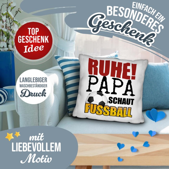 Kissen mit Spruch - Ruhe! Papa schaut Fu&szlig;ball