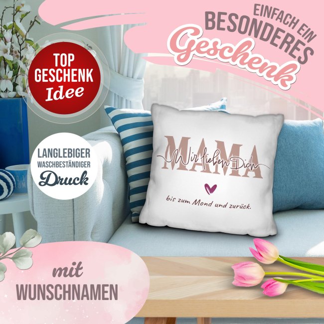 Personalisiertes Kissen - Mama wir lieben dich - mit Name / Text