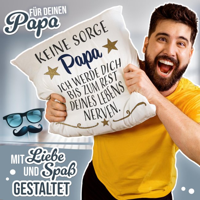 Kissen - Papa ich werde dich nerven