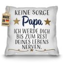 Kissen - Papa ich werde dich nerven