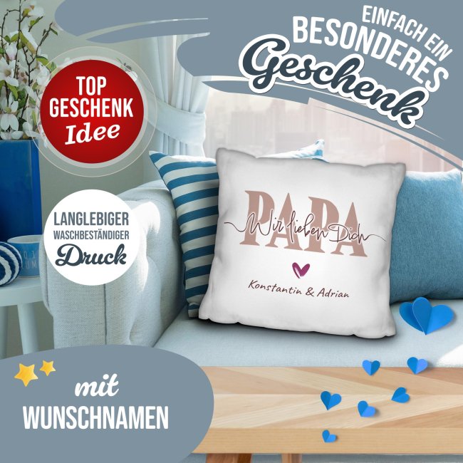 Personalisiertes Kissen - Papa wir lieben dich - mit Name