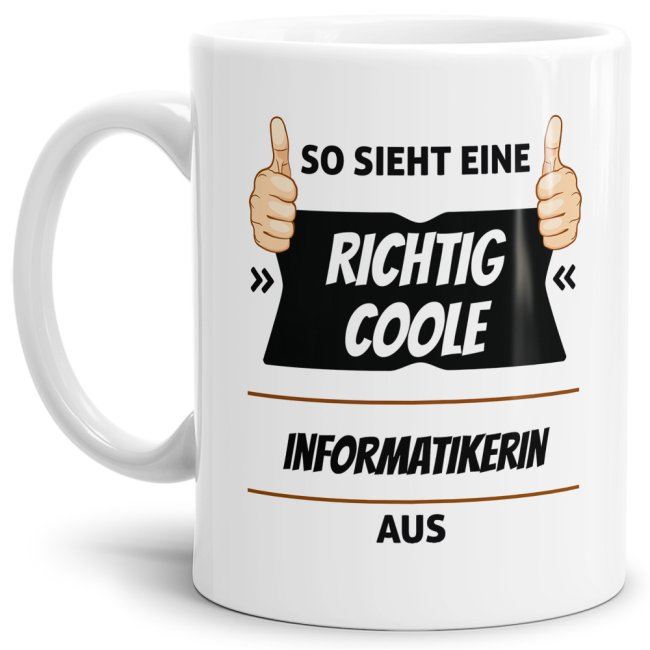 Berufe Tasse - So sieht eine richtig coole Informatikerin aus