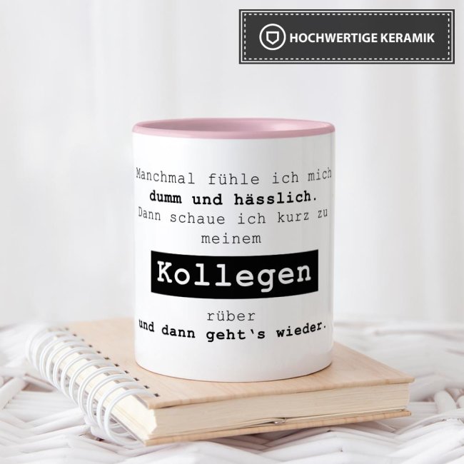 Tasse mit Spruch - Manchmal f&uuml;hle ich mich dumm und h&auml;sslich - Rosa