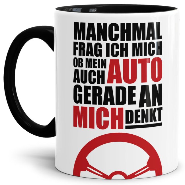 Tasse - Ich frag mich ob mein Auto an mich denkt? - Innen &amp; Henkel Schwarz