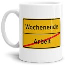 Tasse - Ortsschilder Arbeit -&gt; Wochenende