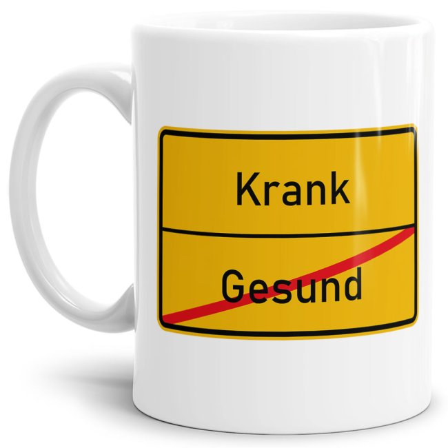 Tasse - Ortsschilder Gesund -&gt; Krank