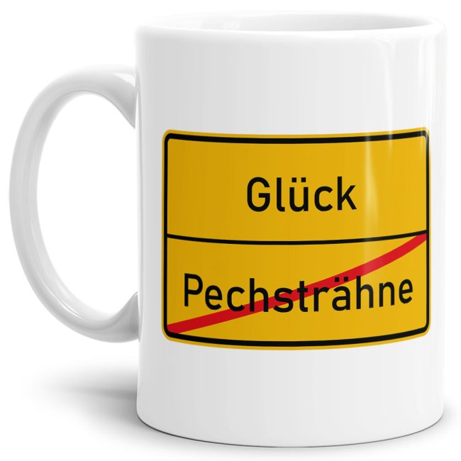 Tasse - Ortsschilder Pechstr&auml;hne -&gt; Gl&uuml;ck