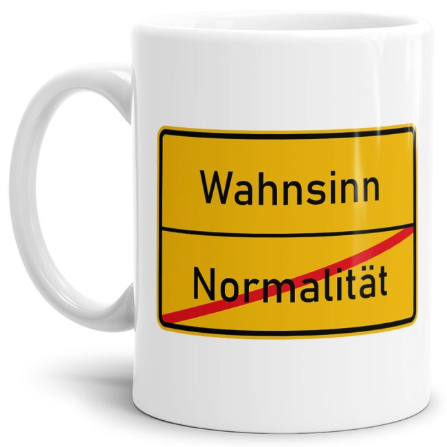 Tasse - Ortsschilder Normalit&auml;t -&gt; Wahnsinn