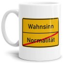 Tasse - Ortsschilder Normalit&auml;t -&gt; Wahnsinn