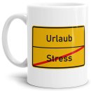 Tasse - Ortsschilder Stress -&gt; Urlaub