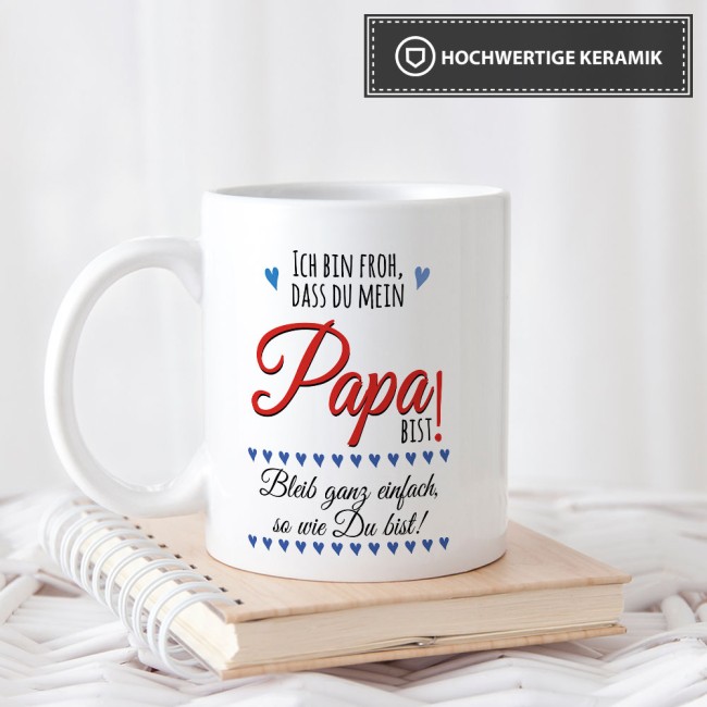 Lustige Tasse mit Spruch für Papa Bleib so wie Du bist Weiß, 9,95