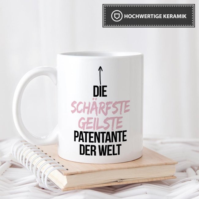 Tasse mit Spruch - Du bist die sch&auml;rfste, geilste Patentante der Welt - Wei&szlig;