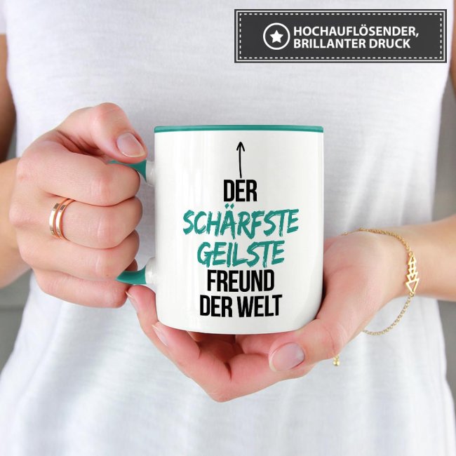 Tasse mit Spruch - Du bist der sch&auml;rfste, geilste Freund der Welt - Innen &amp; Henkel T&uuml;rkis