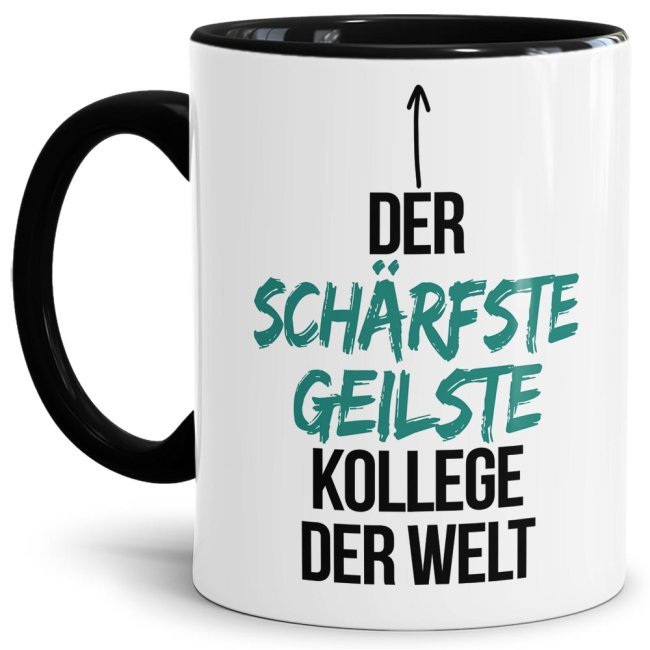 Tasse mit Spruch - Du bist der sch&auml;rfste, geilste Kollege der Welt - Innen &amp; Henkel Schwarz