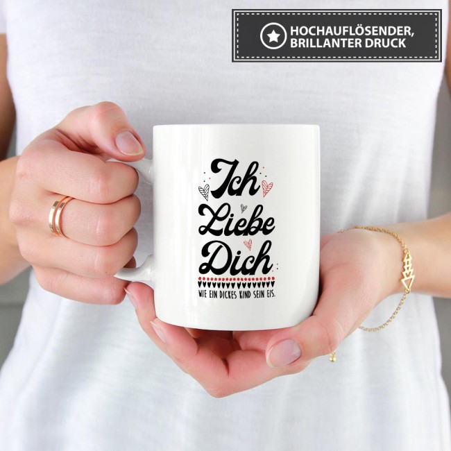 Tasse mit Spruch Ich liebe Dich, wie ein dickes Kind sein Eis Wei